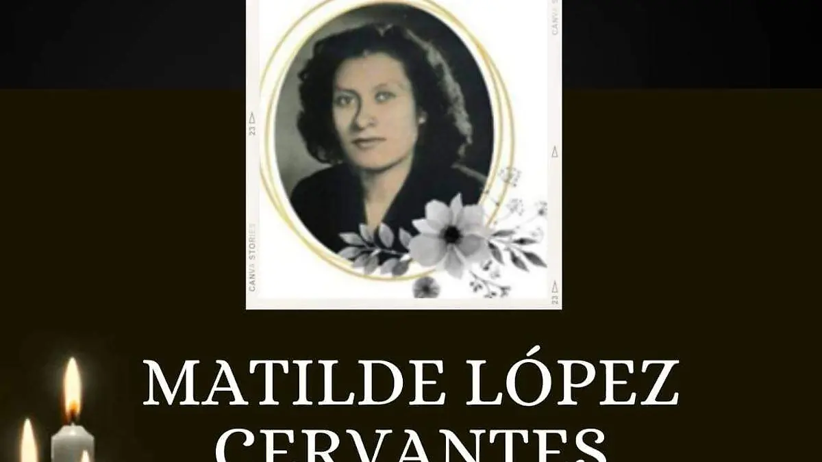 fallecimiento matilde lopez cervantes